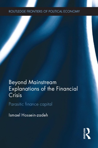 Beyond Mainstream Explanations of the Financial Crisis