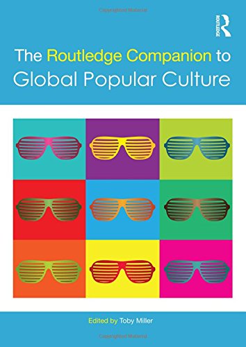 The Routledge Companion to Global Popular Culture
