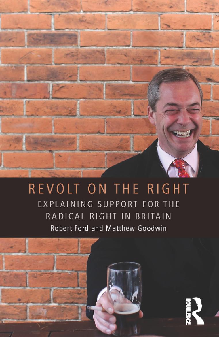 Revolt on the Right - Explaining Support for the Radical Right in Britain