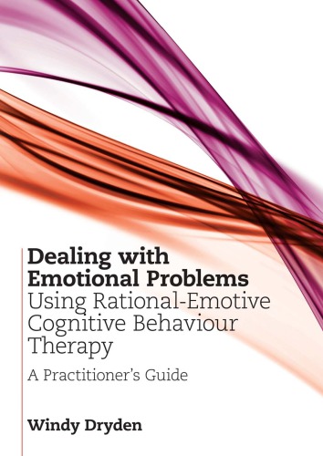 Dealing with Emotional Problems Using Rational-Emotive Cognitive Behaviour Therapy