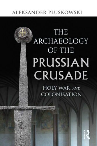 The Archaeology of the Prussian Crusade