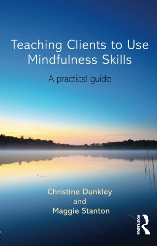 Teaching Clients to Use Mindfulness Skills