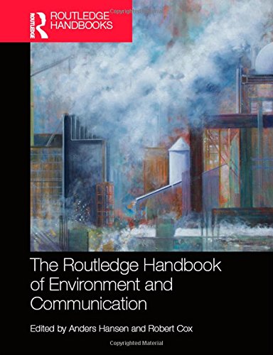 The Routledge Handbook of Environment and Communication