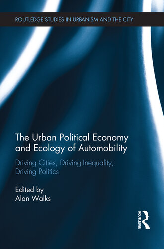 The Urban Political Economy and Ecology of Automobility