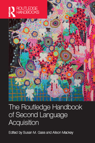 The Routledge Handbook of Second Language Acquisition