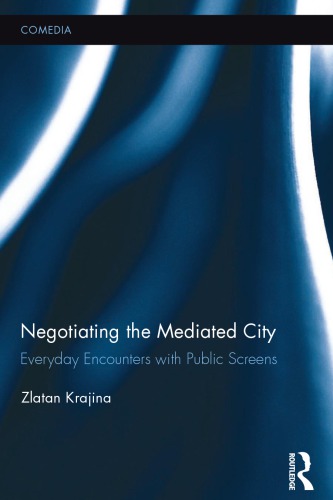 Negotiating the Mediated City