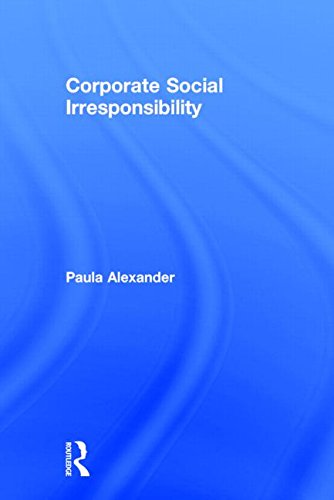 Corporate Social Irresponsibility