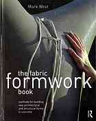 The Fabric Formwork Book: Methods for Building New Architectural and Structural Forms in Concrete