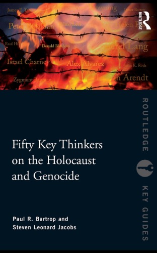 Fifty Key Thinkers on the Holocaust and Genocide