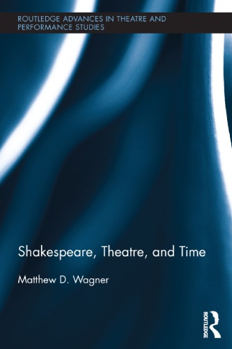 Shakespeare, Theatre, and Time