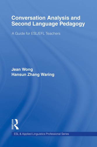 Conversation Analysis and Second Language Pedagogy