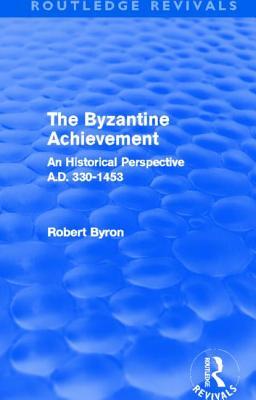 The Byzantine Achievement (Routledge Revivals)