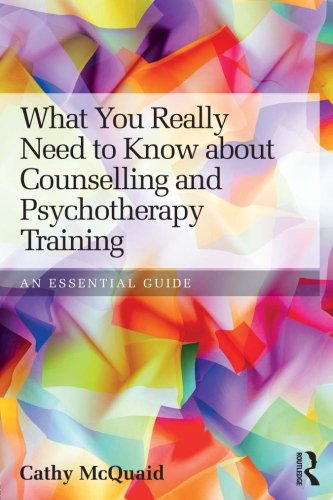 What You Really Need to Know about Counselling and Psychotherapy Training