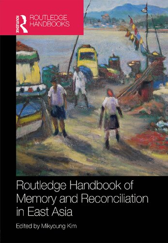 Routledge Handbook of Memory and Reconciliation in East Asia