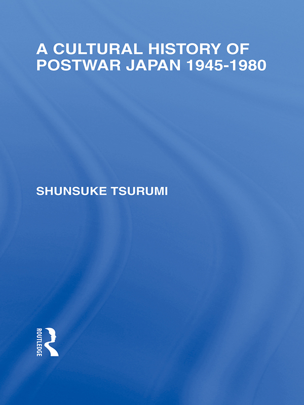 A Cultural History of Postwar Japan: 1945-1980