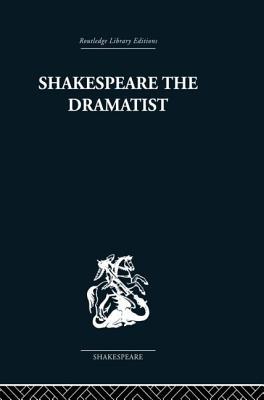 Shakespeare the Dramatist