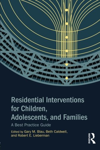 Residential Interventions for Children, Adolescents, and Families