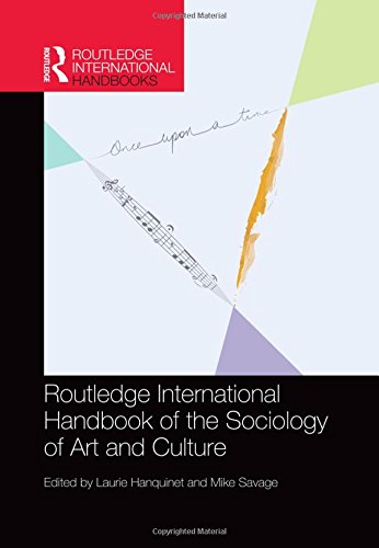 Routledge International Handbook of the Sociology of Art and Culture