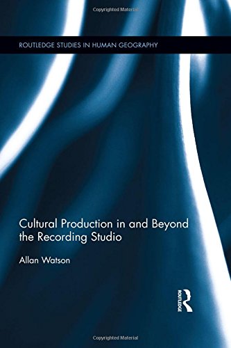 Cultural Production In and Beyond the Recording Studio