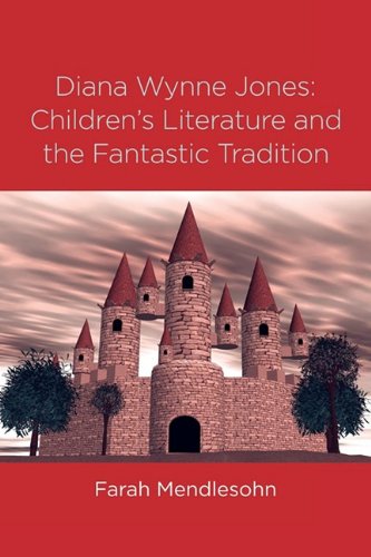 Diana Wynne Jones: The Fantastic Tradition and Children's Literature (Children's Literature and Culture)