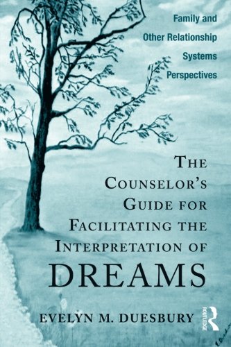 The Counselor's Guide for Facilitating the Interpretation of Dreams