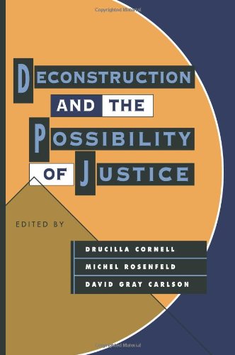 Deconstruction and the Possibility of Justice