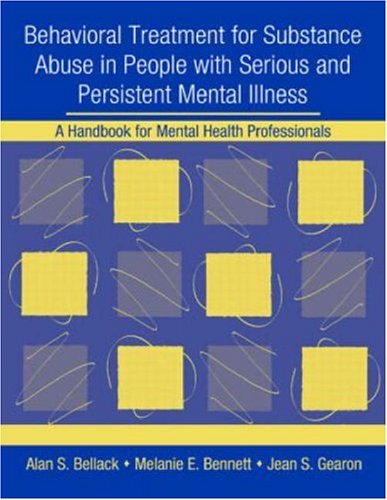 Behavioral Treatment for Substance Abuse in People with Serious and Persistent Mental Illness