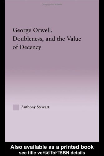 George Orwell, Doubleness, and the Value of Decency