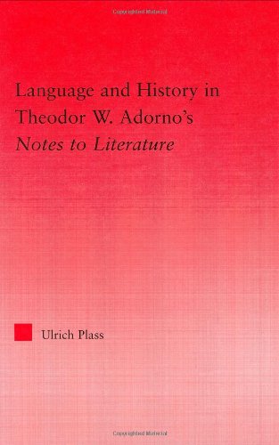 Language and History in Theodore W. Adorno's Notes to Literature