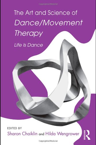 The Art and Science of Dance/Movement Therapy