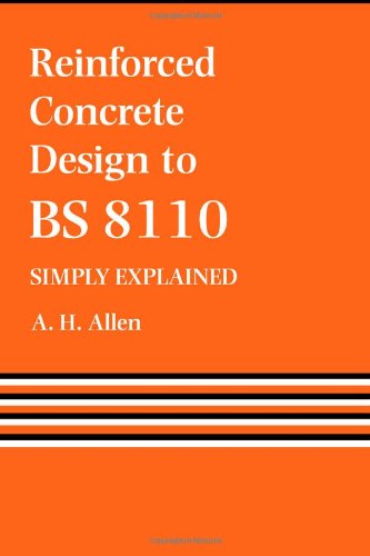 Reinforced Concrete Design to Bs 8110 Simply Explained