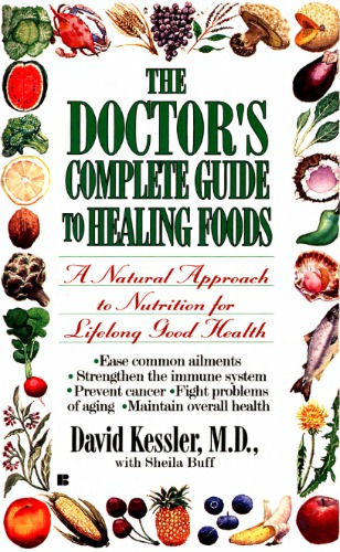 The Doctor's Complete Guide to Healing Foods