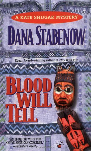 Blood Will Tell (A Kate Shugak Mystery, Book 6)