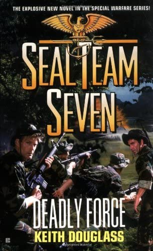 Seal Team Seven #18: Deadly Force
