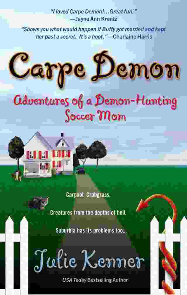 Carpe Demon: Adventures of a Demon-Hunting Soccer Mom (Kate Connor, Demon Hunter)