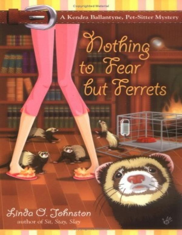 Nothing to Fear But Ferrets