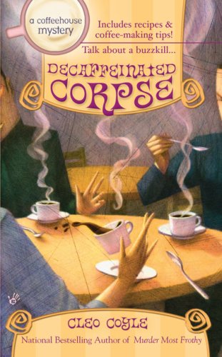 Decaffeinated Corpse (Coffeehouse Mysteries, No. 5)