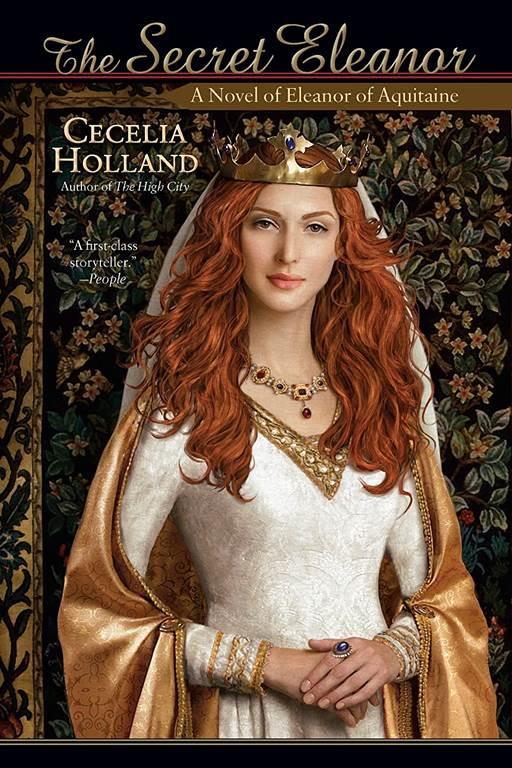 The Secret Eleanor: A Novel of Eleanor of Aquitaine