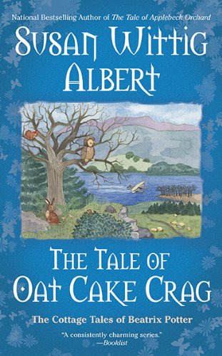 The Tale of Oat Cake Crag (The Cottage Tales of Beatrix P)