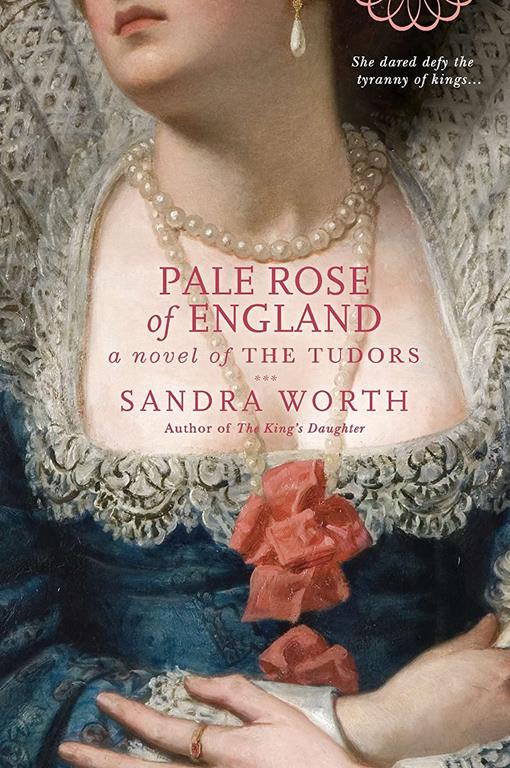 Pale Rose of England: A Novel of the Tudors