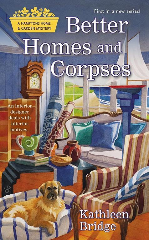 Better Homes and Corpses (Hamptons Home &amp; Garden Mystery)