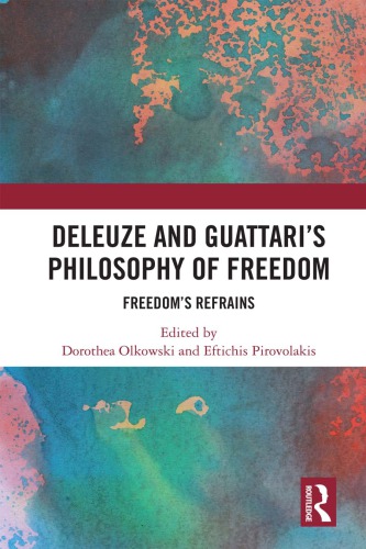 Deleuze and Guattari's philosophy of freedom : freedom's refrains