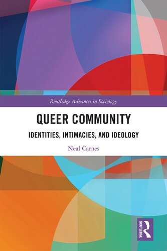 Queer community : identities, intimacies, and ideology