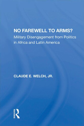 No Farewell to Arms? : Military Disengagement from Politics in Africa and Latin America.