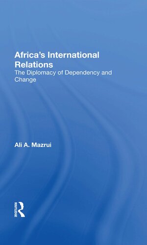 Africa's international relations : the diplomacy of dependency and change