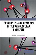 Principles and advances in supramolecular catalysis