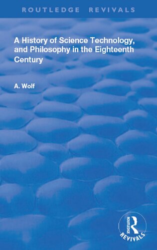 A history of science, technology, and philosophy in the eighteenth century