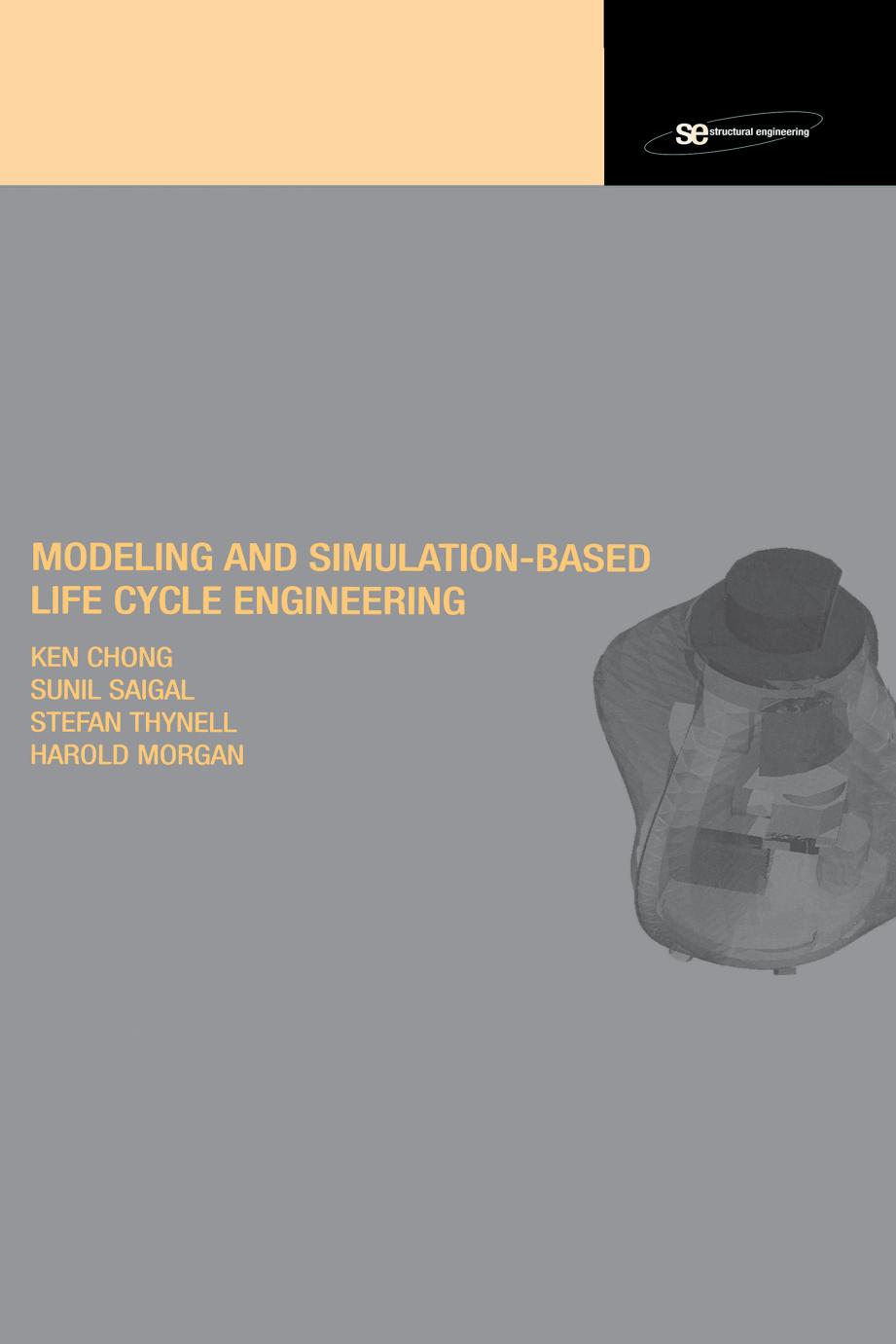 Modeling and simulation-based life cycle engineering