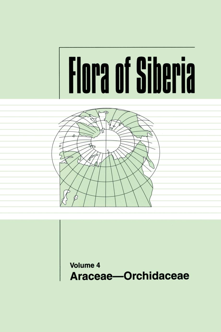 Flora of Siberia, Vol. 4: Araceae-Orchidaceae