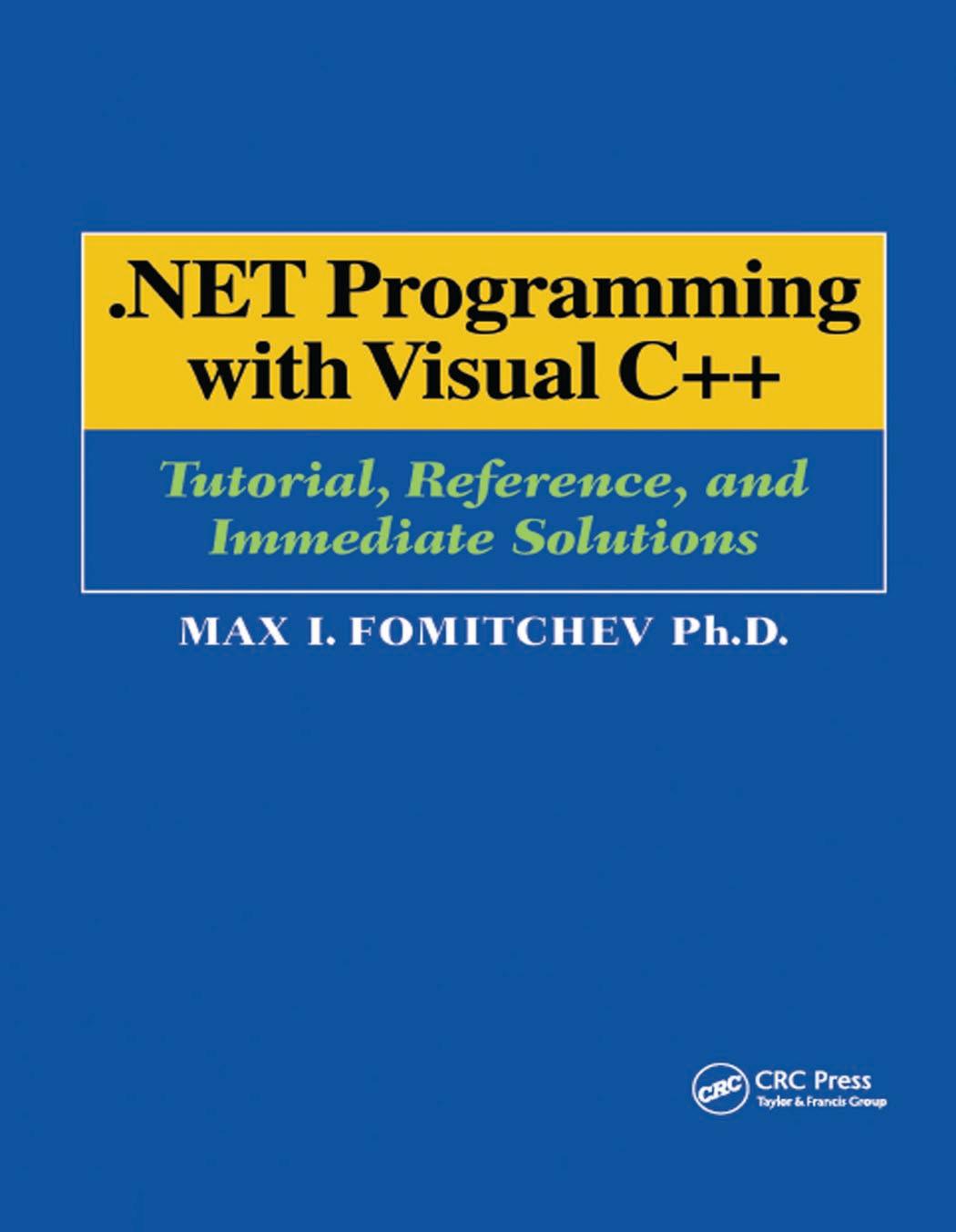 .NET programming with Visual C++ : tutorial, reference, and immediate solutions